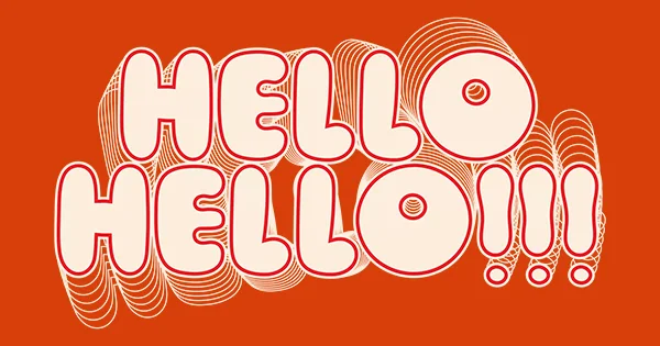 Vibrant, attention-grabbing design with the greeting 'HELLO HELLO!!!' in a bold, cartoon-like font, emphasizing an enthusiastic welcome.