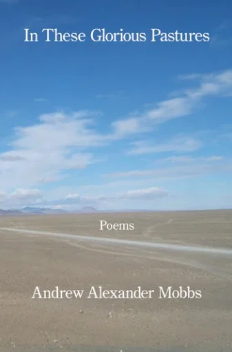 Book cover with the title "In These Glorious Pastures" and author "Andrew Alexander Mobbs" overlaid on a photograph of a flat, dry, desert landscape under a clear blue sky.
