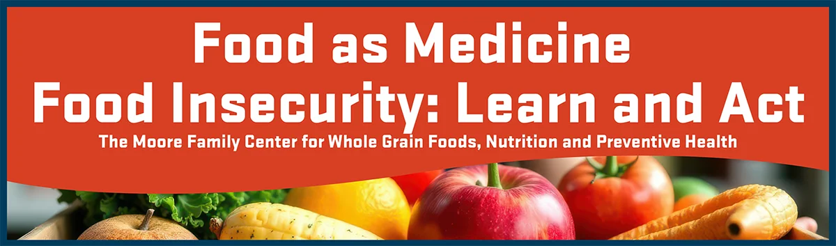 Event announcement graphic: "Food as Medicine Food Insecurity: Learn and Act," presented by the Moore Family Center. The design features a box of colorful, healthy produce like apples, corn, and tomatoes.